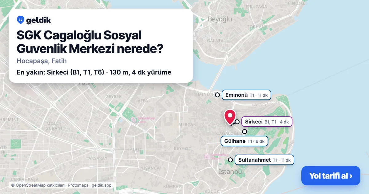 SGK Cagaloğlu Sosyal Guvenlik Merkezi nerede: haritada konumu ve en yakın duraklar, yürüme süreleriyle
