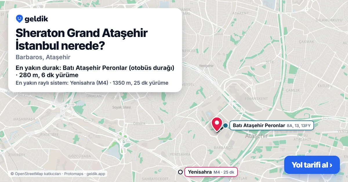 Sheraton Grand Ataşehir İstanbul nerede: haritada konumu ve en yakın duraklar, yürüme süreleriyle