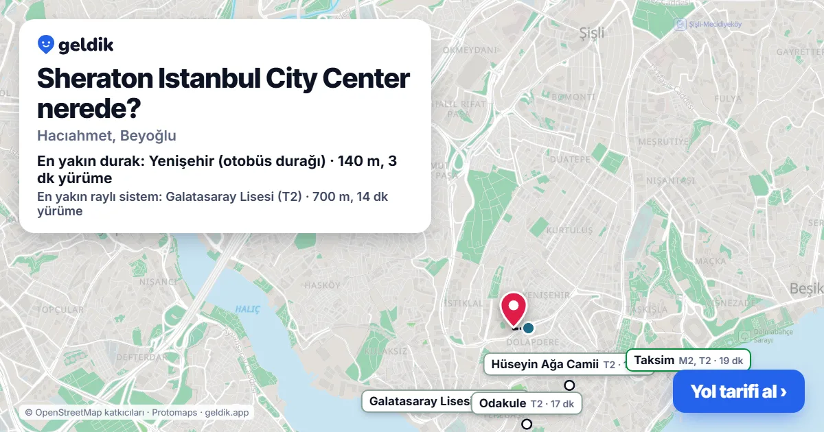 Sheraton Istanbul City Center nerede: haritada konumu ve en yakın duraklar, yürüme süreleriyle