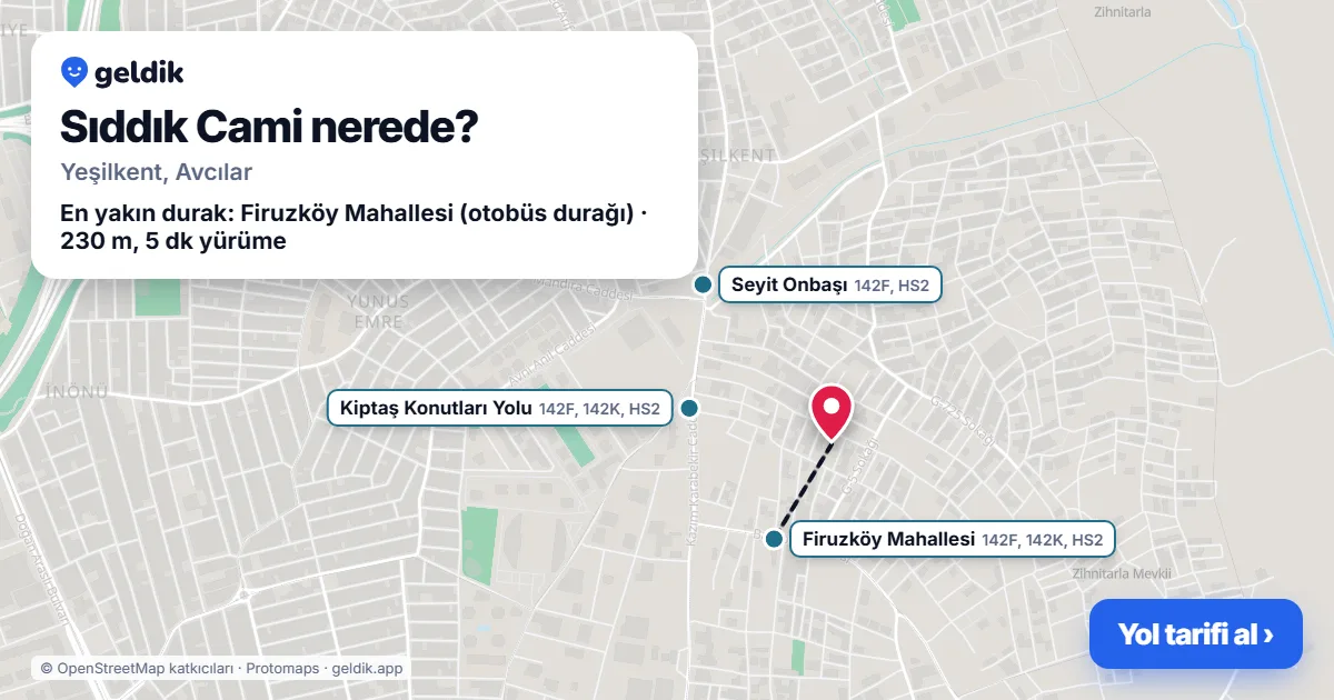 Where is Sıddık Cami: map with its location and the nearest stops, with walking times