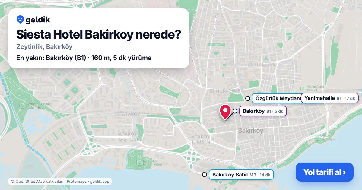 Siesta Hotel Bakirkoy nerede: haritada konumu ve en yakın duraklar, yürüme süreleriyle