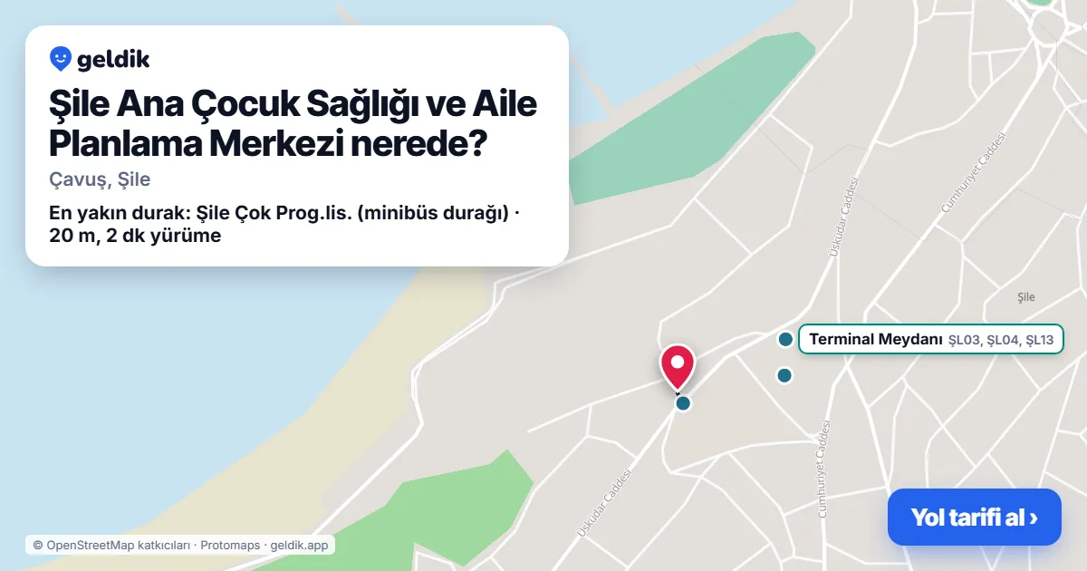 Şile Ana Çocuk Sağlığı ve Aile Planlama Merkezi nerede: haritada konumu ve en yakın duraklar, yürüme süreleriyle