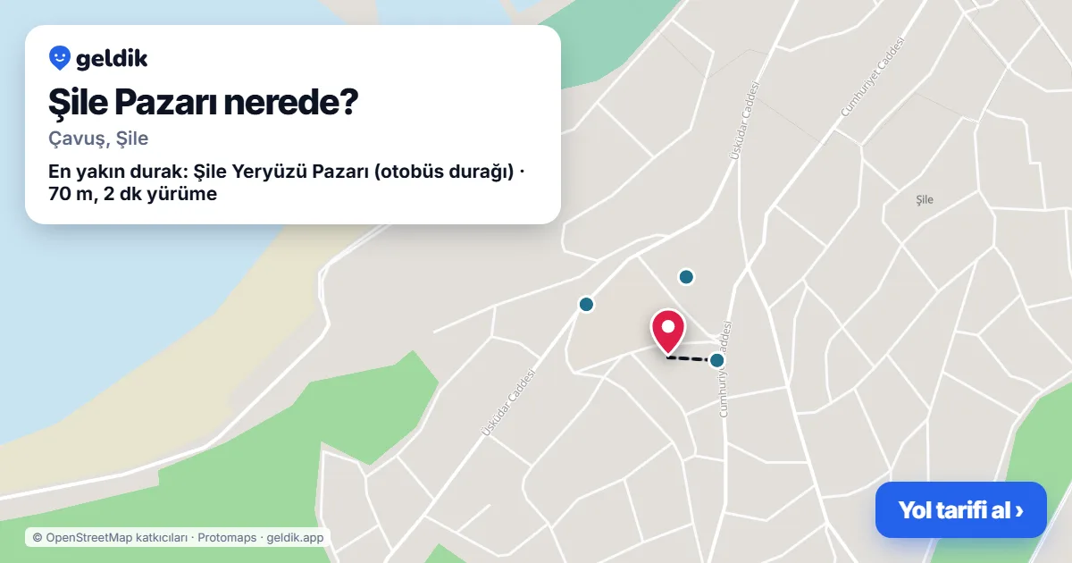 Şile Pazarı nerede: haritada konumu ve en yakın duraklar, yürüme süreleriyle
