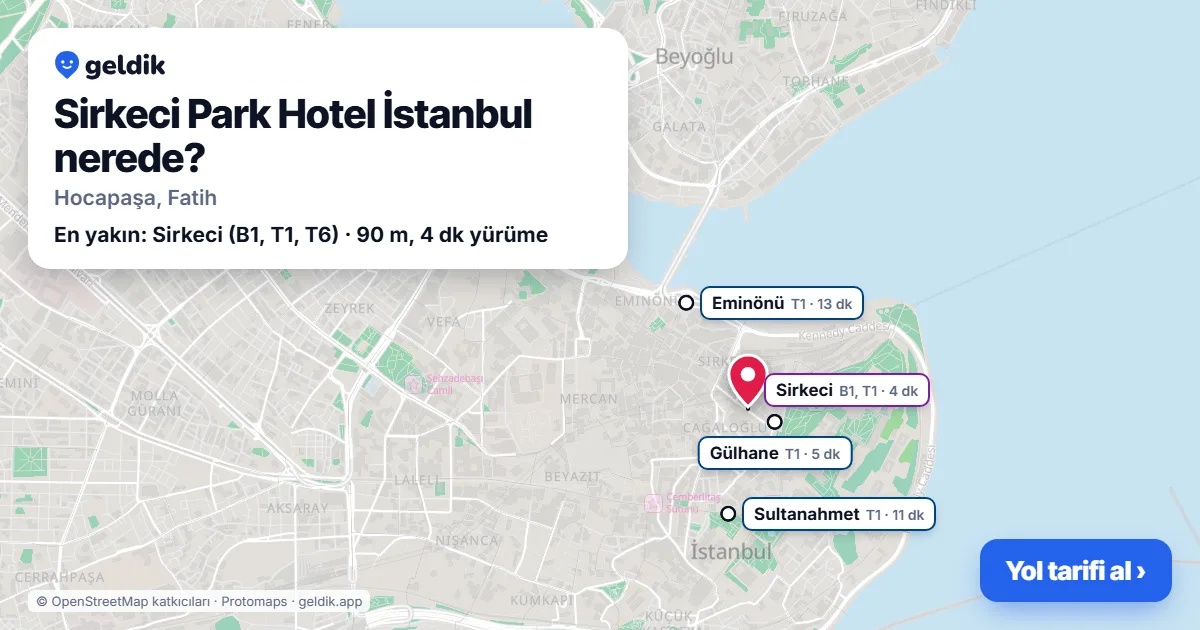 Sirkeci Park Hotel İstanbul nerede: haritada konumu ve en yakın duraklar, yürüme süreleriyle