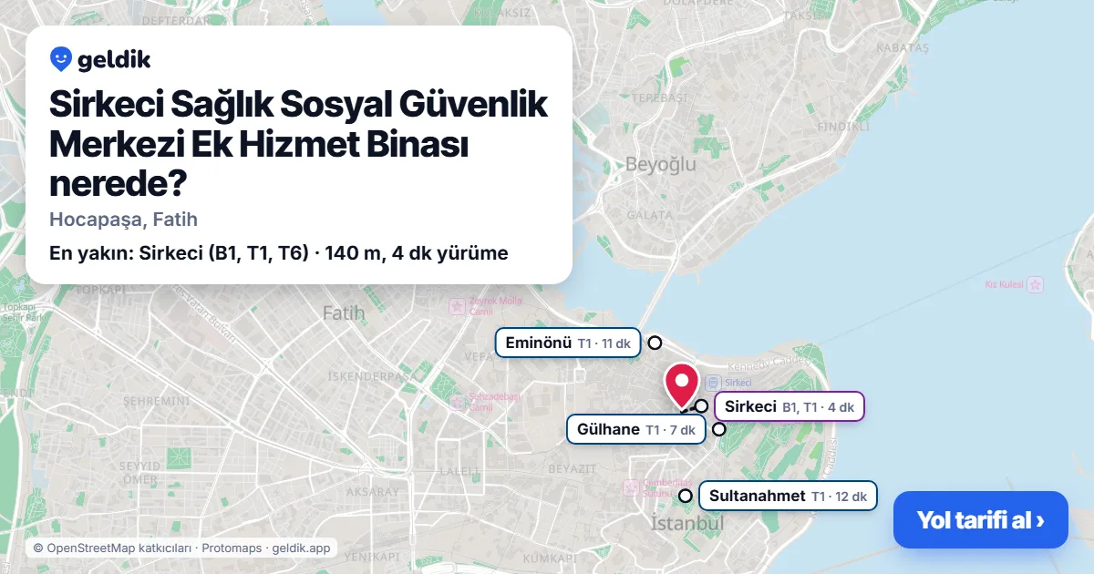 Sirkeci Sağlık Sosyal Güvenlik Merkezi Ek Hizmet Binası nerede: haritada konumu ve en yakın duraklar, yürüme süreleriyle