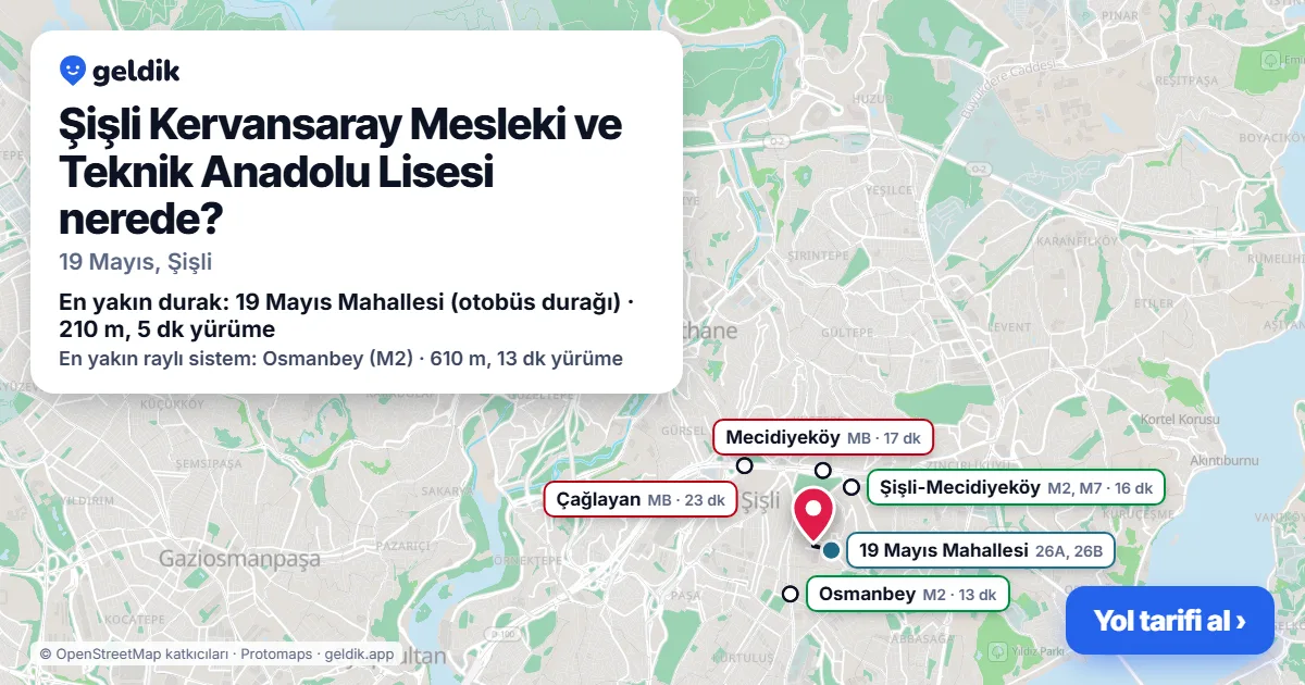 Şişli Kervansaray Mesleki ve Teknik Anadolu Lisesi nerede: haritada konumu ve en yakın duraklar, yürüme süreleriyle
