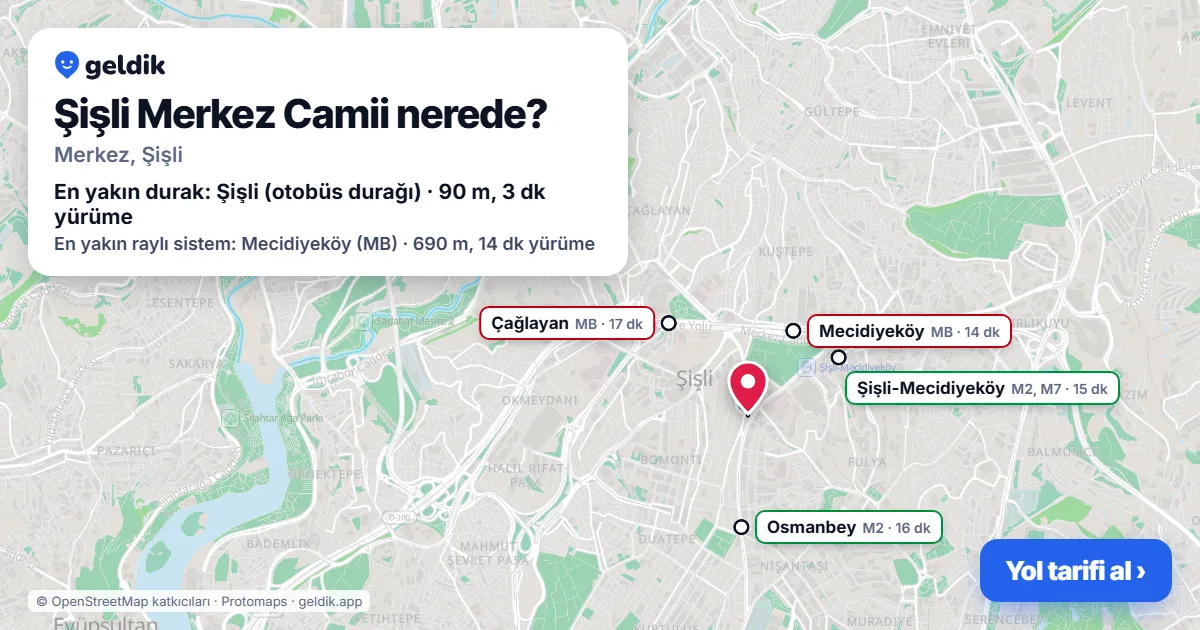 Şişli Merkez Camii nerede: haritada konumu ve en yakın duraklar, yürüme süreleriyle