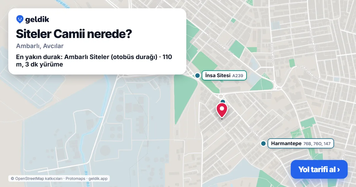 Siteler Camii nerede: haritada konumu ve en yakın duraklar, yürüme süreleriyle