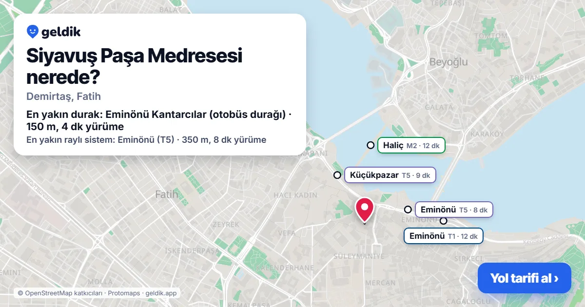 Siyavuş Paşa Medresesi nerede: haritada konumu ve en yakın duraklar, yürüme süreleriyle