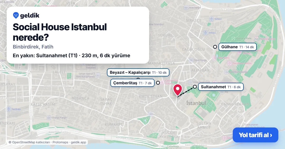 Social House Istanbul nerede: haritada konumu ve en yakın duraklar, yürüme süreleriyle