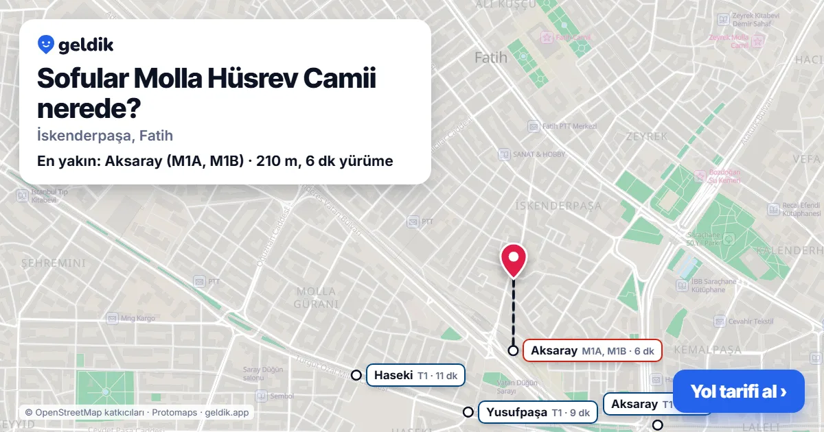 Sofular Molla Hüsrev Camii nerede: haritada konumu ve en yakın duraklar, yürüme süreleriyle