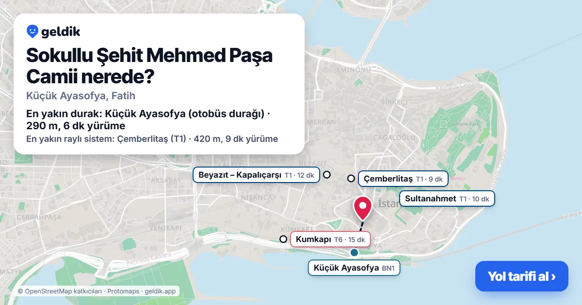Sokullu Şehit Mehmed Paşa Camii nerede: haritada konumu ve en yakın duraklar, yürüme süreleriyle