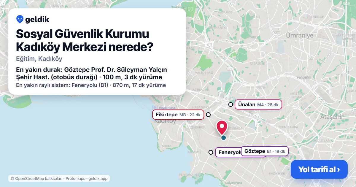 Where is Sosyal Güvenlik Kurumu Kadıköy Merkezi: map with its location and the nearest stops, with walking times