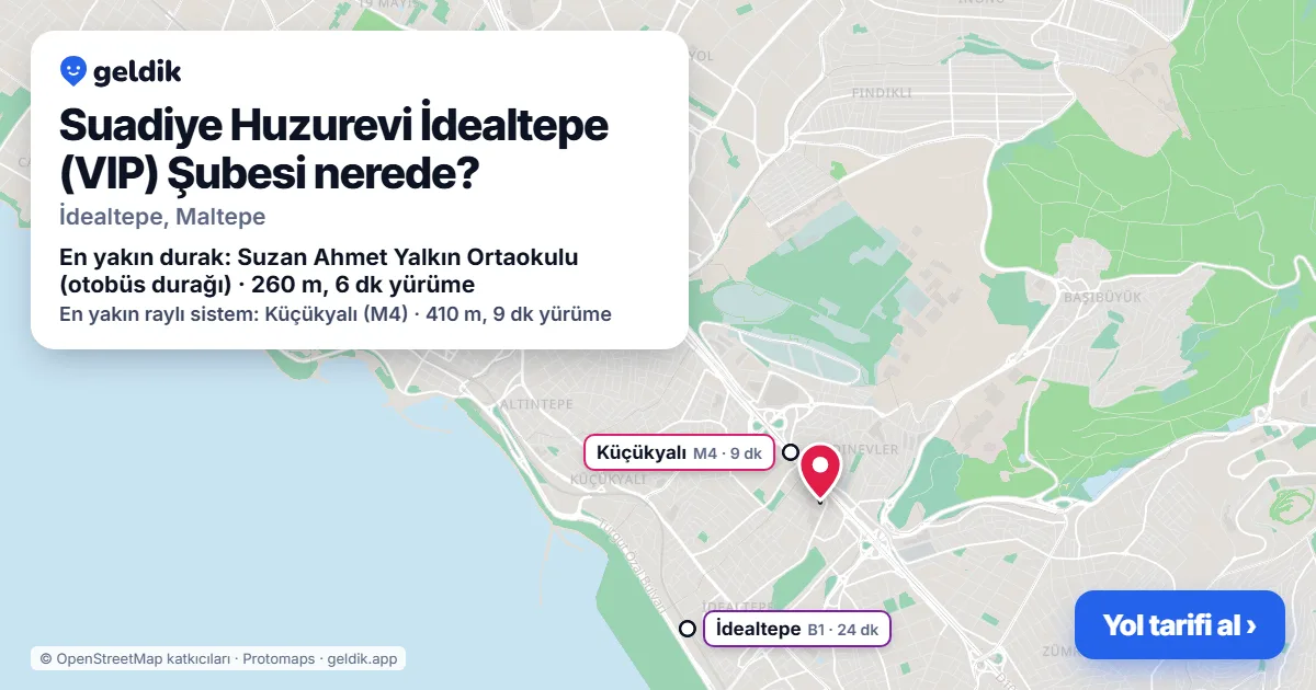 Suadiye Huzurevi İdealtepe (VIP) Şubesi nerede: haritada konumu ve en yakın duraklar, yürüme süreleriyle