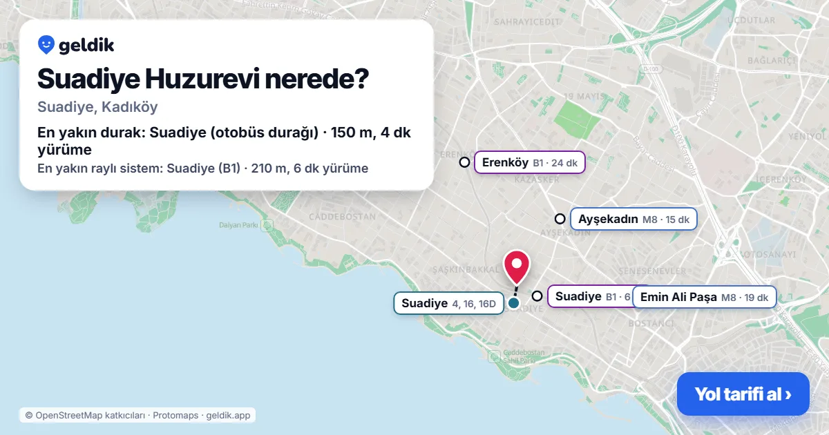 Suadiye Huzurevi nerede: haritada konumu ve en yakın duraklar, yürüme süreleriyle