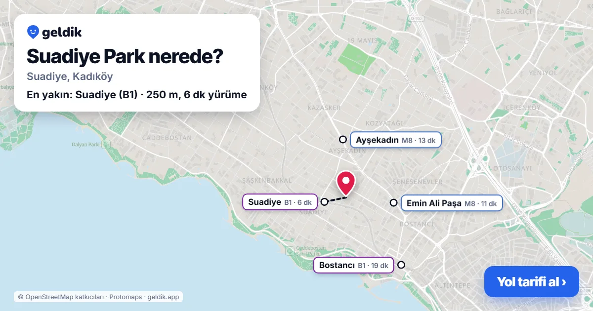 Suadiye Park nerede: haritada konumu ve en yakın duraklar, yürüme süreleriyle