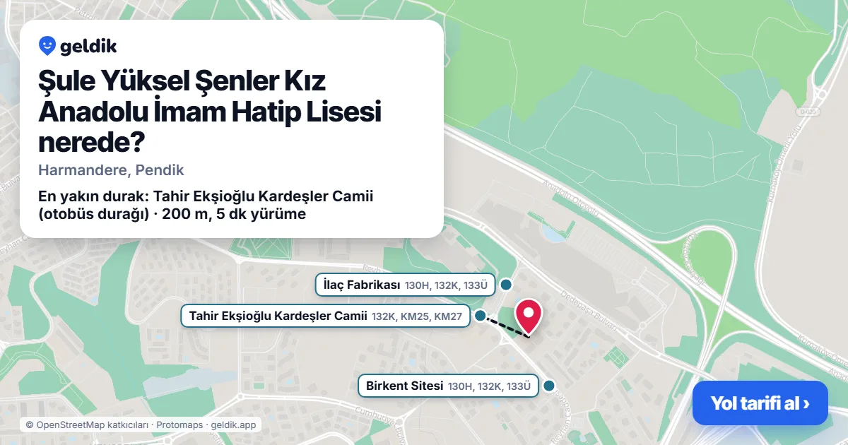 Şule Yüksel Şenler Kız Anadolu İmam Hatip Lisesi nerede: haritada konumu ve en yakın duraklar, yürüme süreleriyle