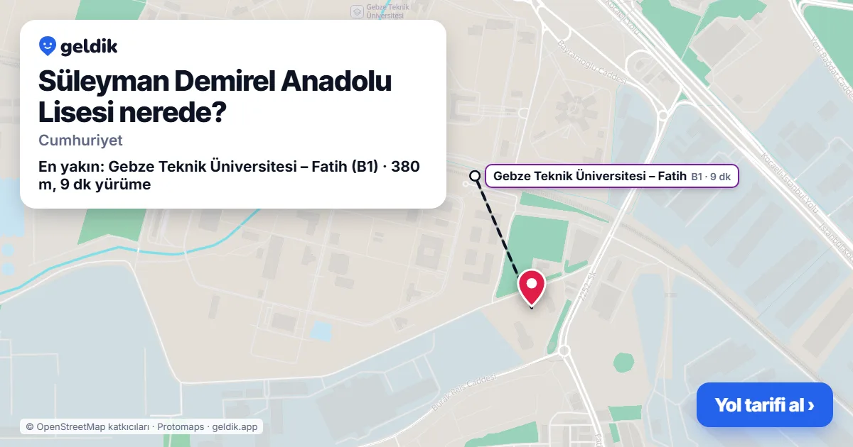 Süleyman Demirel Anadolu Lisesi nerede: haritada konumu ve en yakın duraklar, yürüme süreleriyle