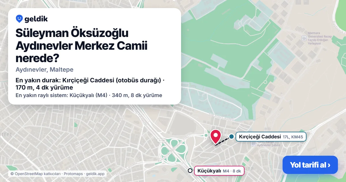 Süleyman Öksüzoğlu Aydınevler Merkez Camii nerede: haritada konumu ve en yakın duraklar, yürüme süreleriyle