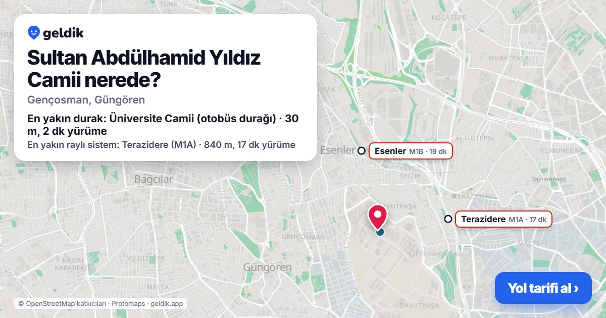 Sultan Abdülhamid Yıldız Camii nerede: haritada konumu ve en yakın duraklar, yürüme süreleriyle