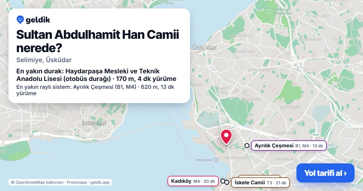 Sultan Abdulhamit Han Camii nerede: haritada konumu ve en yakın duraklar, yürüme süreleriyle