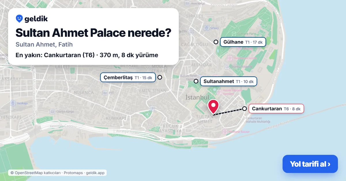 Sultan Ahmet Palace nerede: haritada konumu ve en yakın duraklar, yürüme süreleriyle
