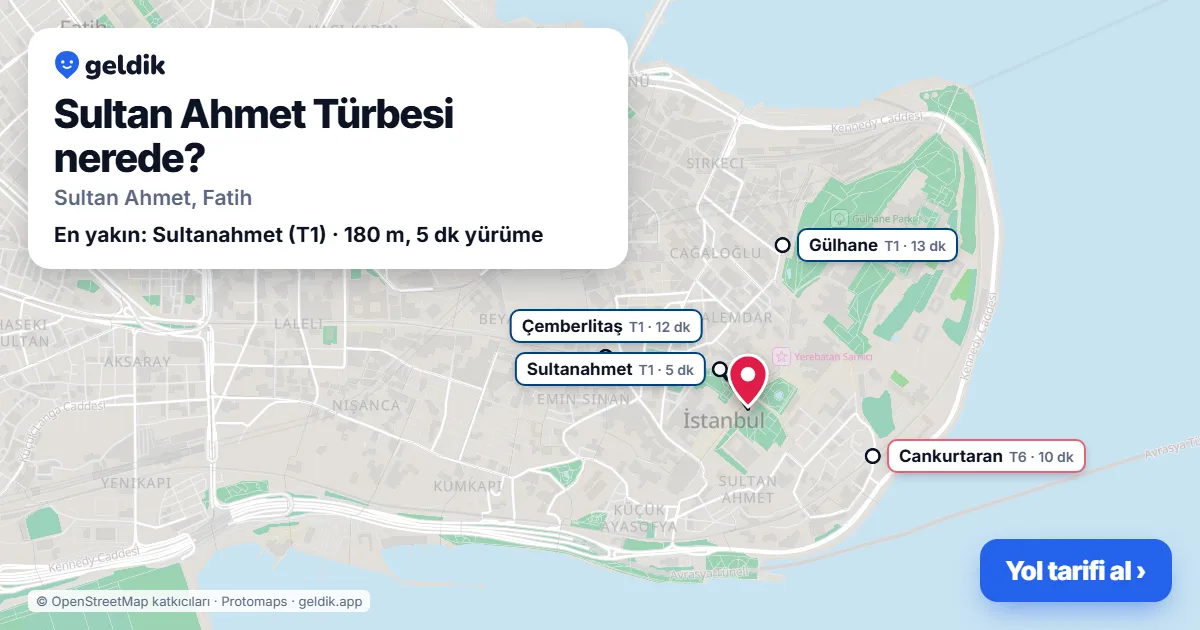 Sultan Ahmet Türbesi nerede: haritada konumu ve en yakın duraklar, yürüme süreleriyle