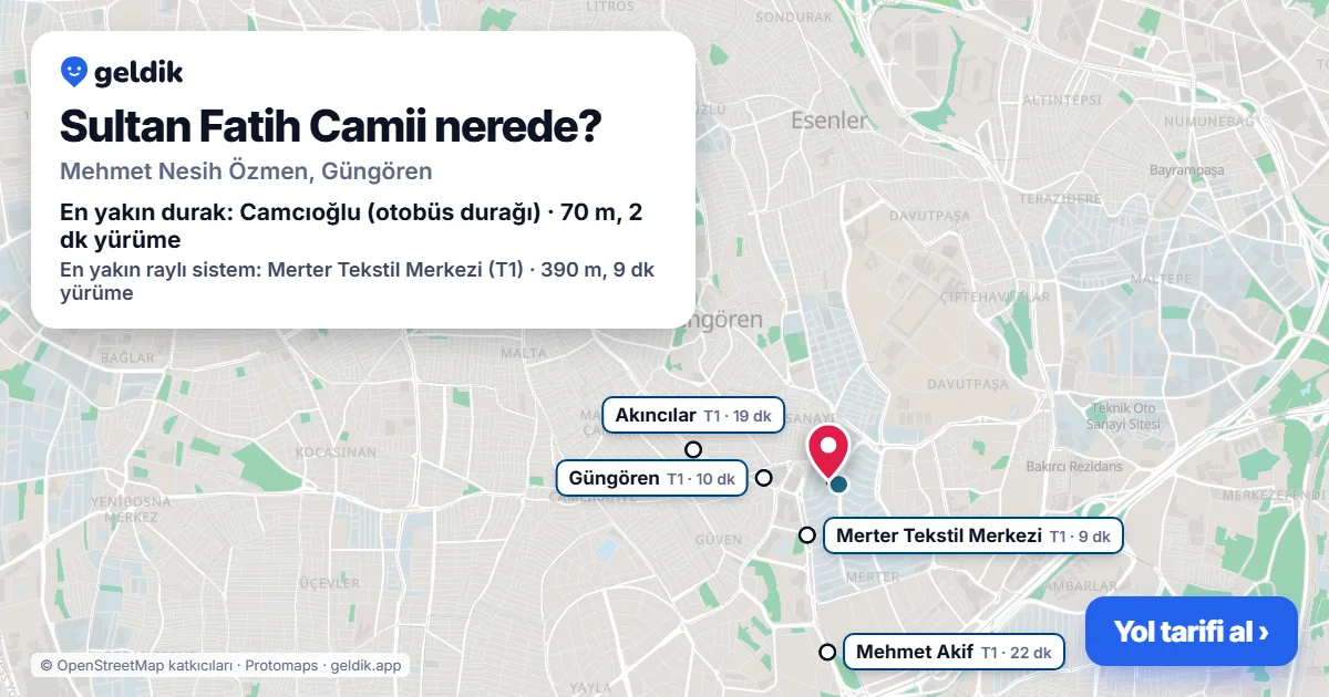 Where is Sultan Fatih Camii: map with its location and the nearest stops, with walking times
