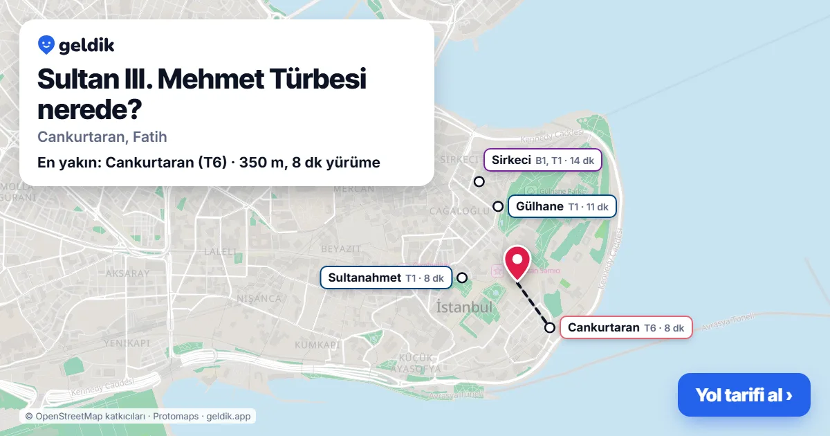 Where is Sultan III. Mehmet Türbesi: map with its location and the nearest stops, with walking times
