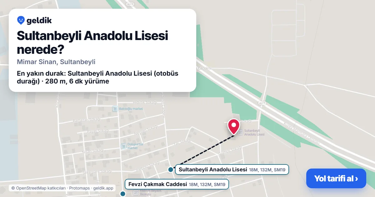 Sultanbeyli Anadolu Lisesi nerede: haritada konumu ve en yakın duraklar, yürüme süreleriyle