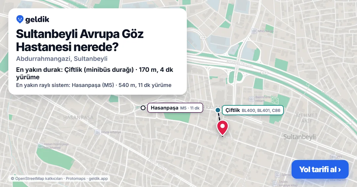 Sultanbeyli Avrupa Göz Hastanesi nerede: haritada konumu ve en yakın duraklar, yürüme süreleriyle