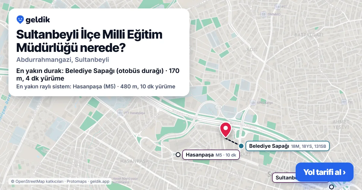 Sultanbeyli İlçe Milli Eğitim Müdürlüğü nerede: haritada konumu ve en yakın duraklar, yürüme süreleriyle