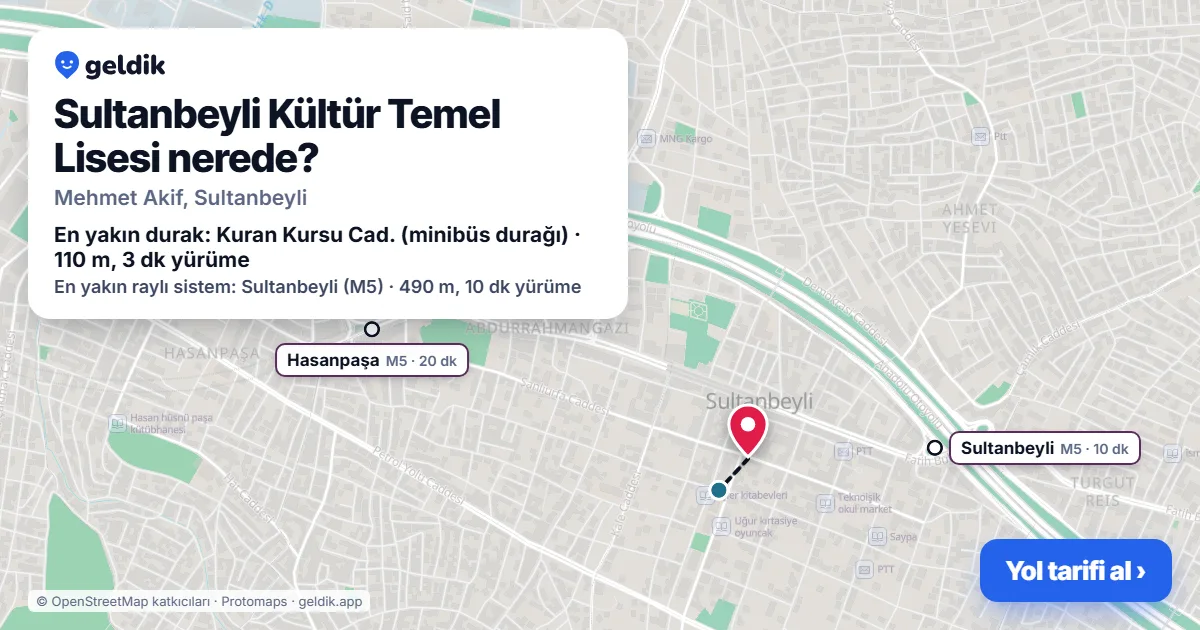 Sultanbeyli Kültür Temel Lisesi nerede: haritada konumu ve en yakın duraklar, yürüme süreleriyle