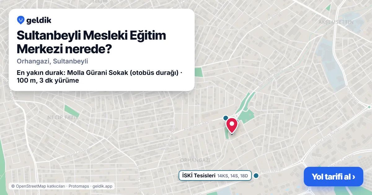 Sultanbeyli Mesleki Eğitim Merkezi nerede: haritada konumu ve en yakın duraklar, yürüme süreleriyle
