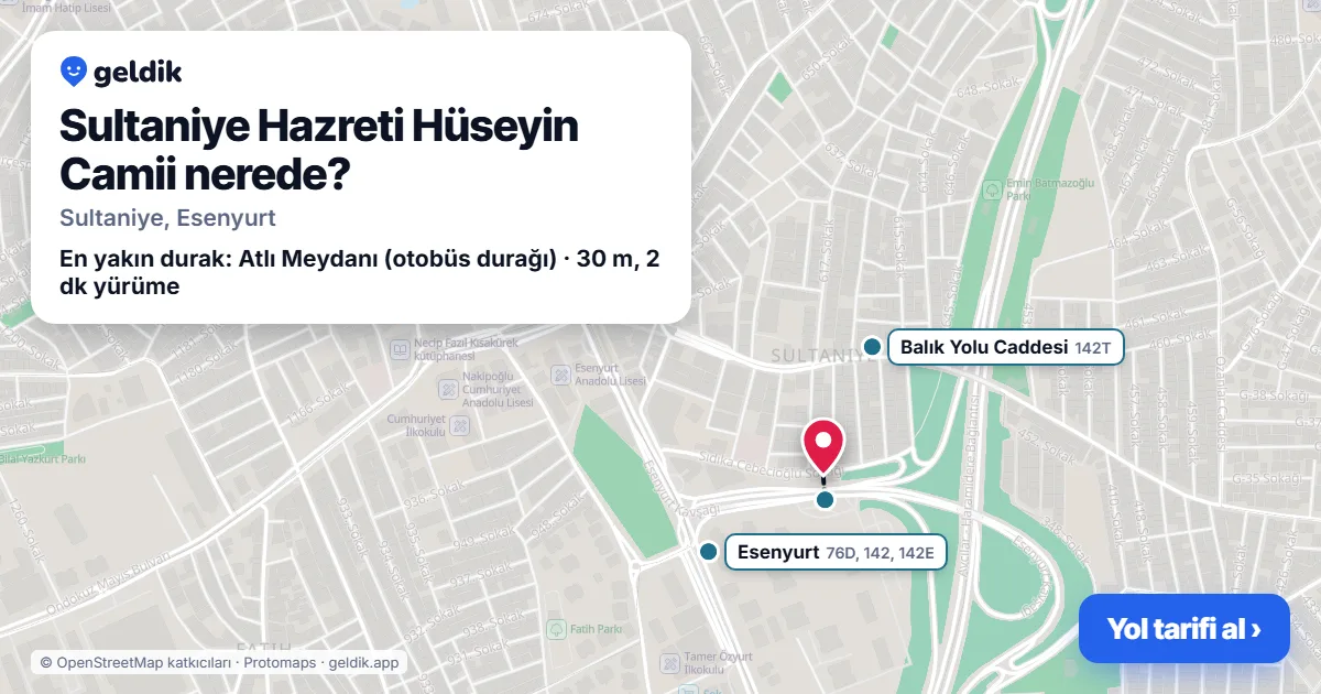Sultaniye Hazreti Hüseyin Camii nerede: haritada konumu ve en yakın duraklar, yürüme süreleriyle
