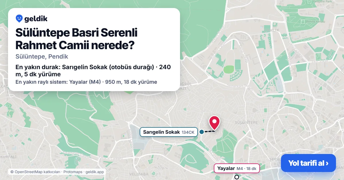 Sülüntepe Basri Serenli Rahmet Camii nerede: haritada konumu ve en yakın duraklar, yürüme süreleriyle