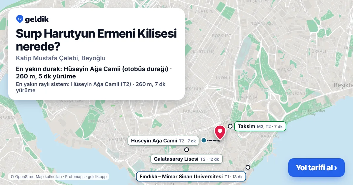 Surp Harutyun Ermeni Kilisesi nerede: haritada konumu ve en yakın duraklar, yürüme süreleriyle