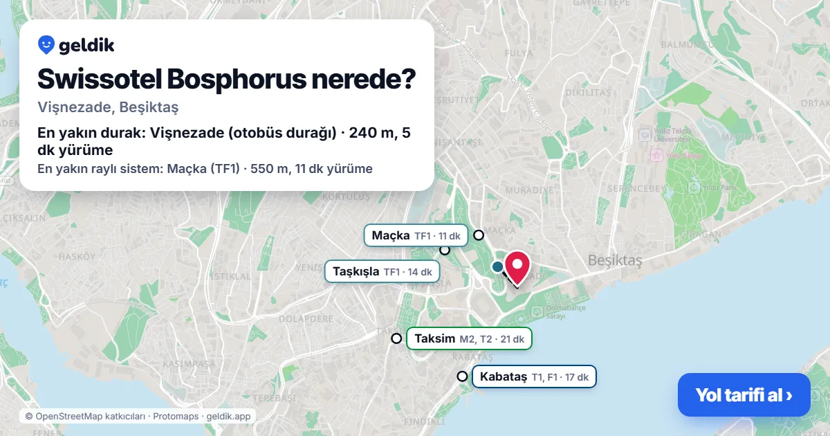 Swissotel Bosphorus nerede: haritada konumu ve en yakın duraklar, yürüme süreleriyle