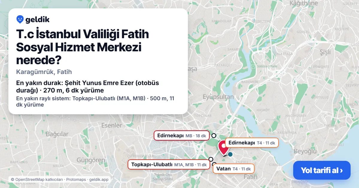 T.c İstanbul Valiliği Fatih Sosyal Hizmet Merkezi nerede: haritada konumu ve en yakın duraklar, yürüme süreleriyle