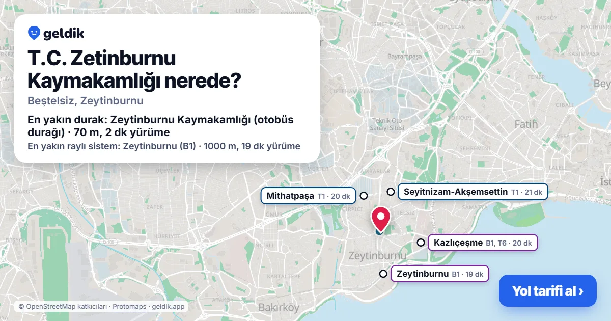 T.C. Zetinburnu Kaymakamlığı nerede: haritada konumu ve en yakın duraklar, yürüme süreleriyle