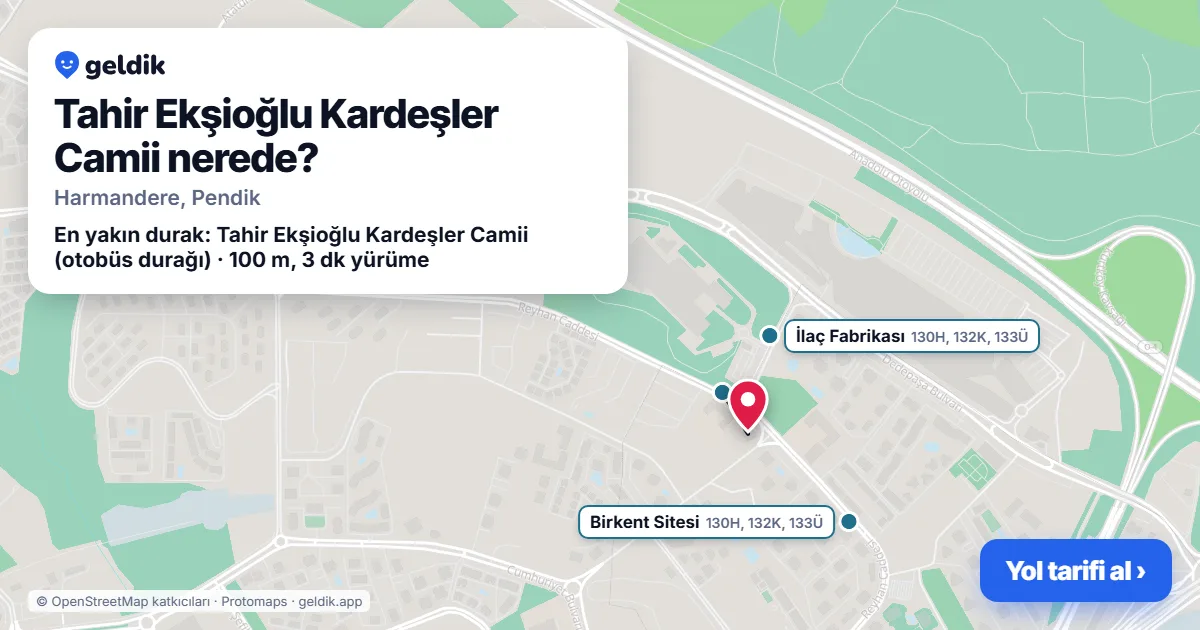 Tahir Ekşioğlu Kardeşler Camii nerede: haritada konumu ve en yakın duraklar, yürüme süreleriyle