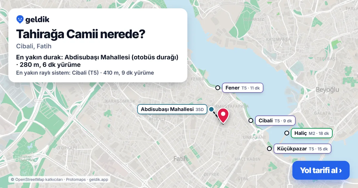 Tahirağa Camii nerede: haritada konumu ve en yakın duraklar, yürüme süreleriyle