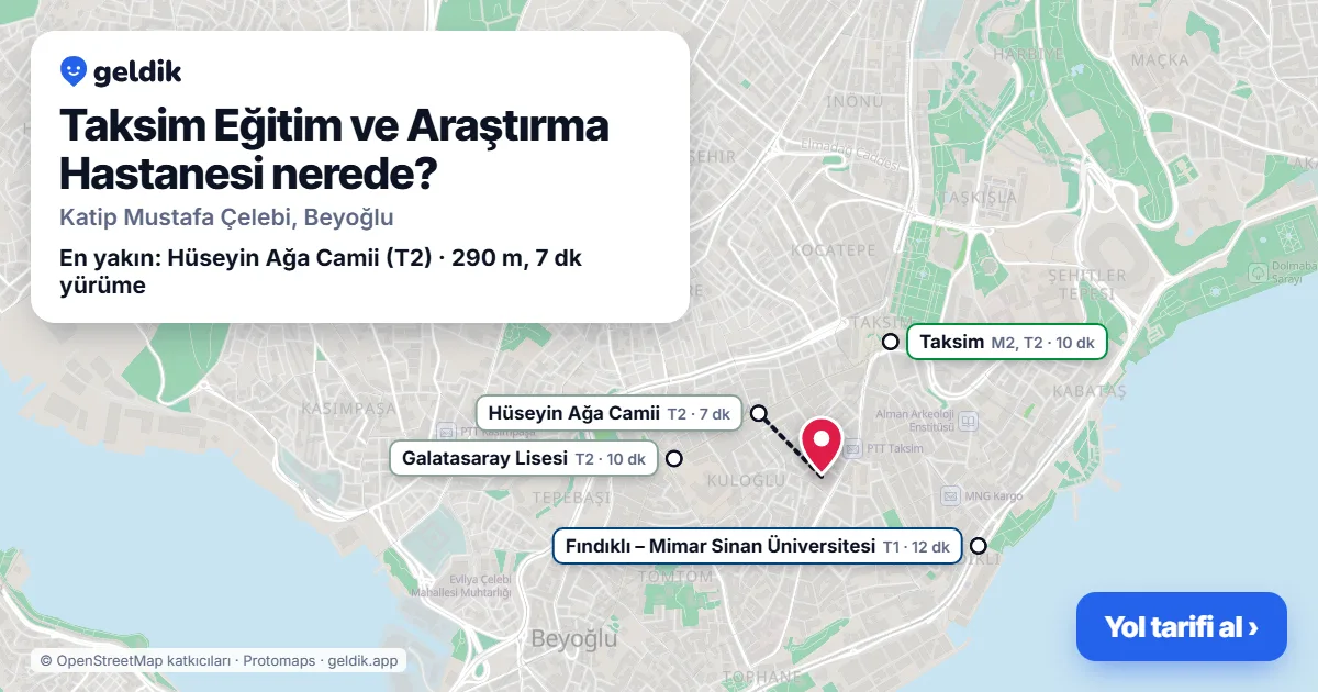 Taksim Eğitim ve Araştırma Hastanesi nerede: haritada konumu ve en yakın duraklar, yürüme süreleriyle