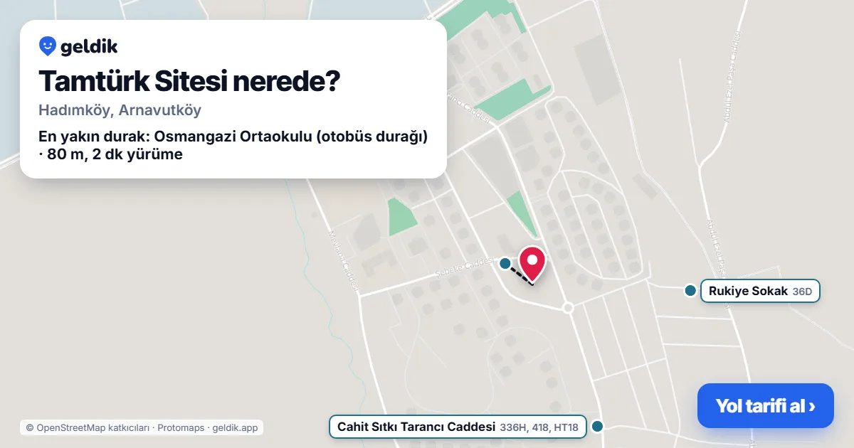 Where is Tamtürk Sitesi: map with its location and the nearest stops, with walking times