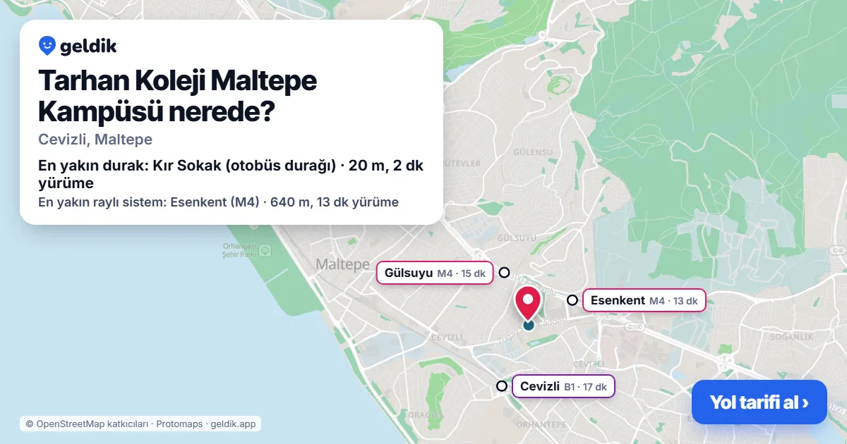 Tarhan Koleji Maltepe Kampüsü nerede: haritada konumu ve en yakın duraklar, yürüme süreleriyle