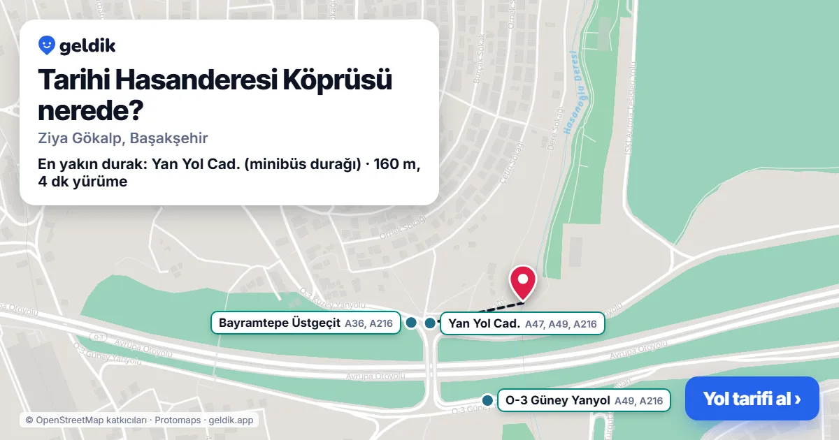 Tarihi Hasanderesi Köprüsü nerede: haritada konumu ve en yakın duraklar, yürüme süreleriyle