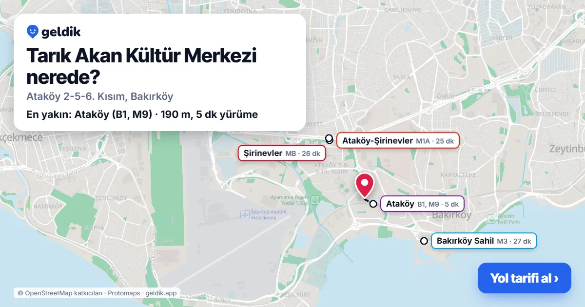 Tarık Akan Kültür Merkezi nerede: haritada konumu ve en yakın duraklar, yürüme süreleriyle