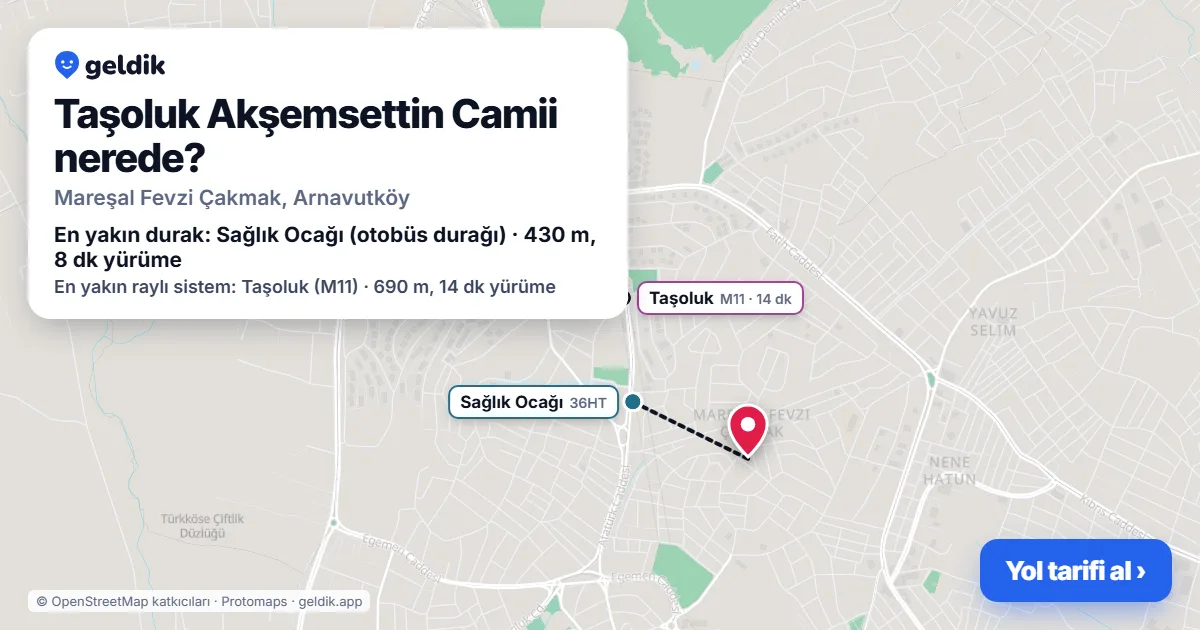 Taşoluk Akşemsettin Camii nerede: haritada konumu ve en yakın duraklar, yürüme süreleriyle