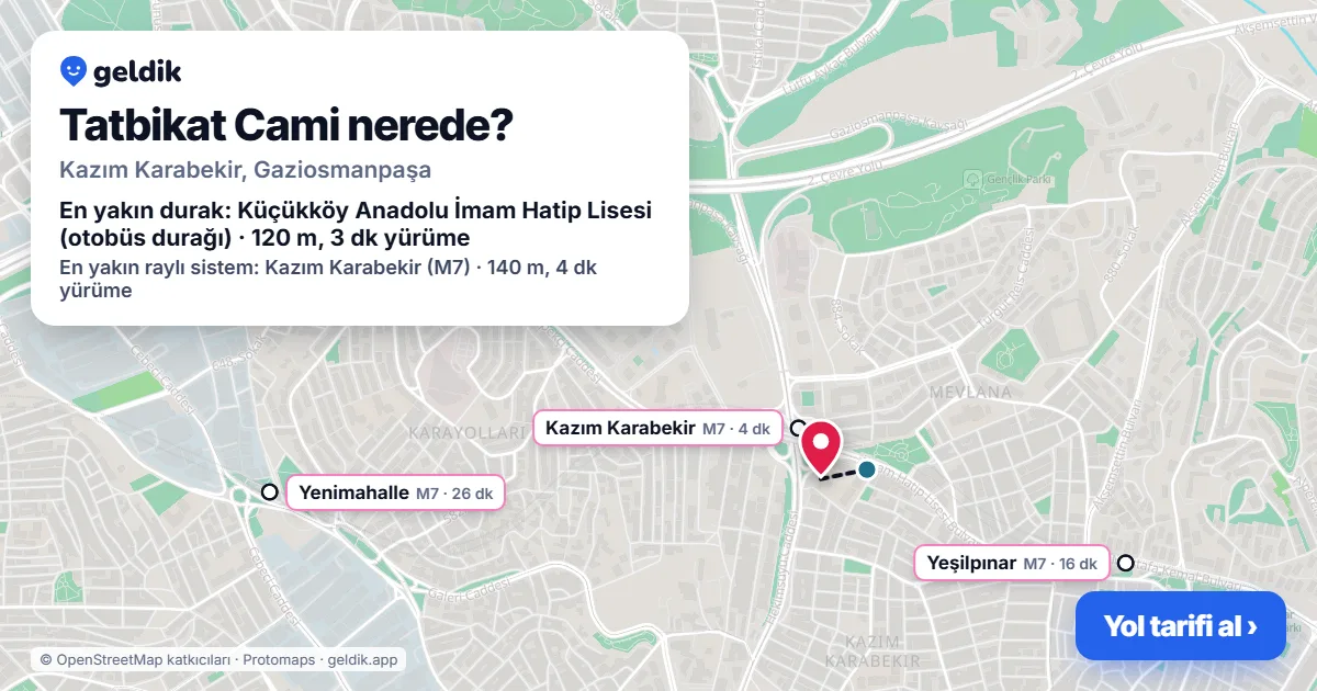 Tatbikat Cami nerede: haritada konumu ve en yakın duraklar, yürüme süreleriyle