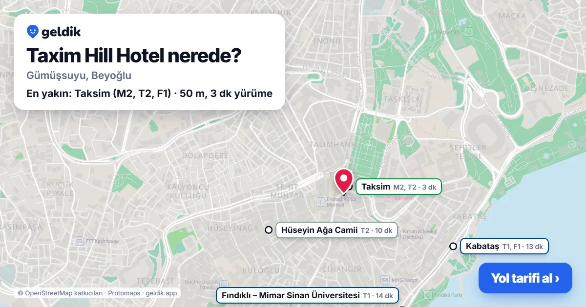 Taxim Hill Hotel nerede: haritada konumu ve en yakın duraklar, yürüme süreleriyle